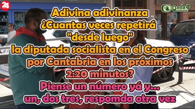 Adivina adivinanza ¿cuantas veces repite una diputada en el Congreso «desde luego» en 2:20 minutos?