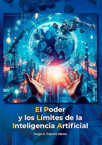 Los secretos que no te contaron de la IA te los desvela Jorge A Capote en su libro